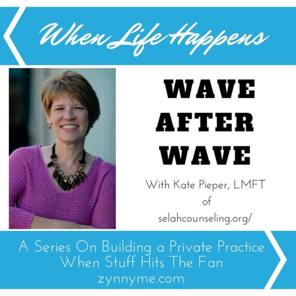 When Life Happens - Wave After Wave - Starting a Private Practice with Kelly & Miranda of Zynnyme 