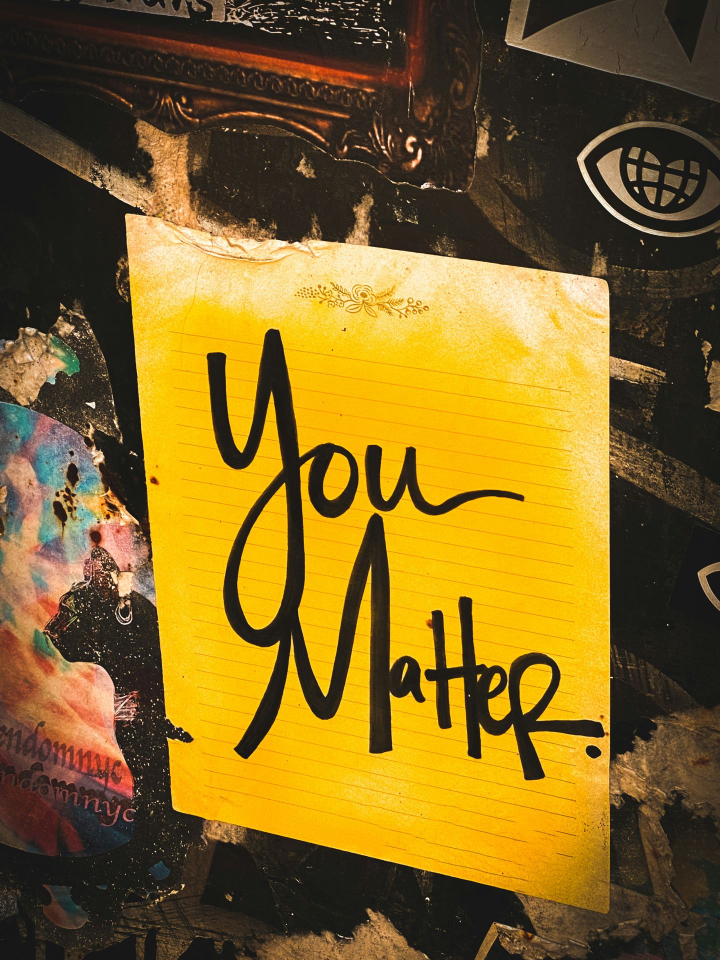 A yellow sign that says "You Matter".