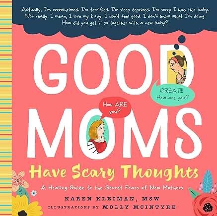 Scary Thoughts in Motherhood: Why Good Moms Have Scary Thoughts Is Such a Helpful Read