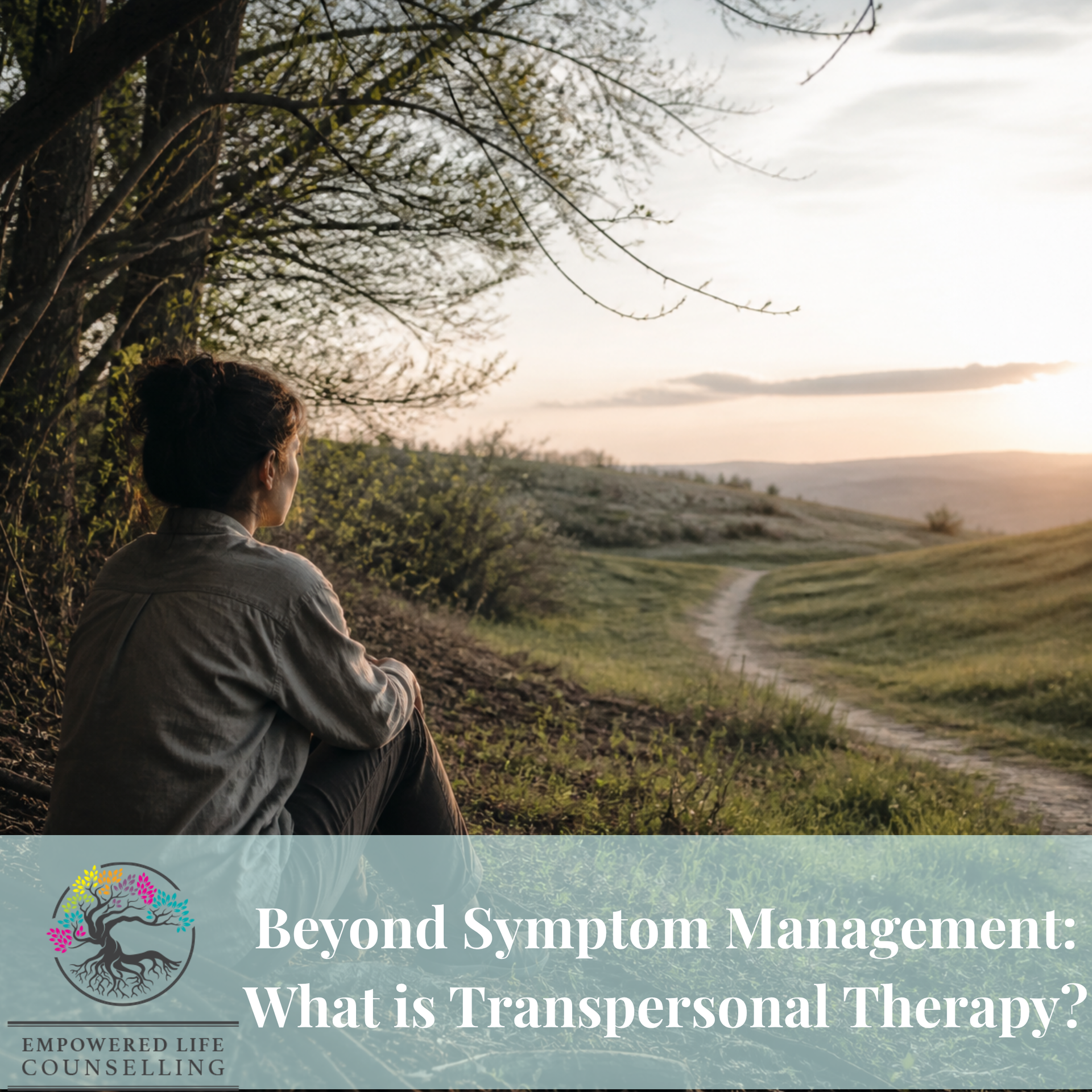Beyond Symptom Management: What is Transpersonal Therapy?
