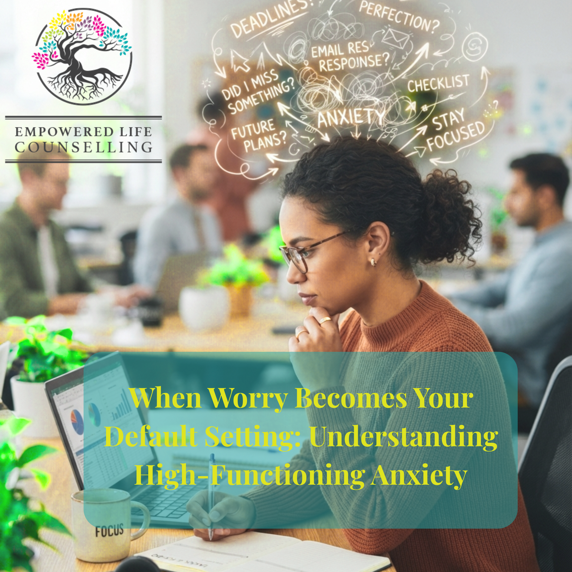 When Worry Becomes Your Default Setting: Understanding High-Functioning Anxiety