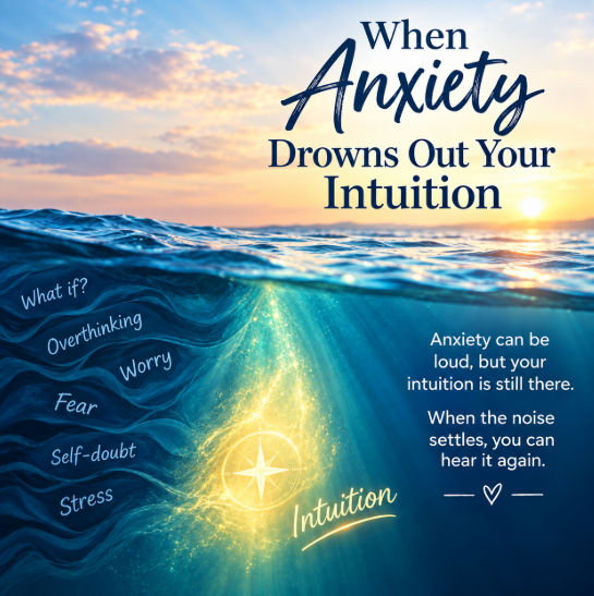 When Anxiety Drowns Out Your Intuition
