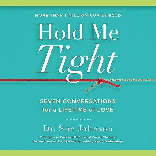 Hold Me Tight: Seven Conversations for a Lifetime of Love 