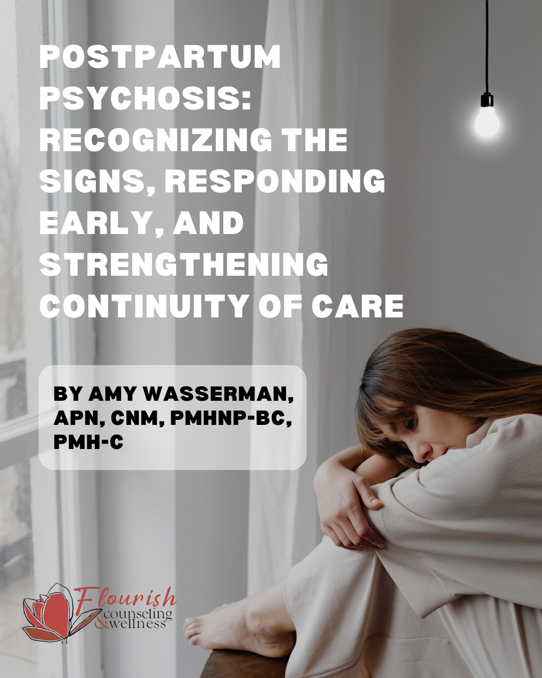 Postpartum Psychosis: Recognizing the Signs, Responding Early, and Strengthening Continuity of Care